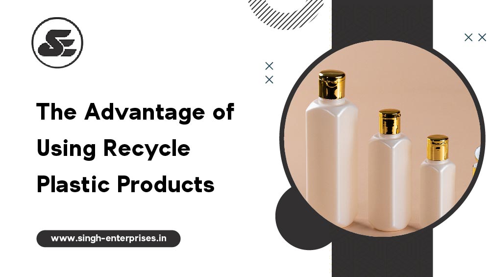 Using Recyclable Plastic Products